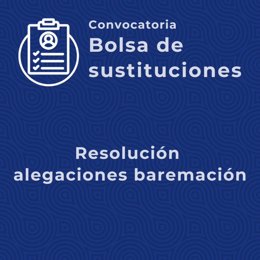 Publicada la resolución a las alegaciones presentadas tras la baremación de méritos para la bolsa de sustituciones para… Publicada la resolución a las alegaciones presentadas tras la baremación de méritos para la bolsa de sustituciones para…