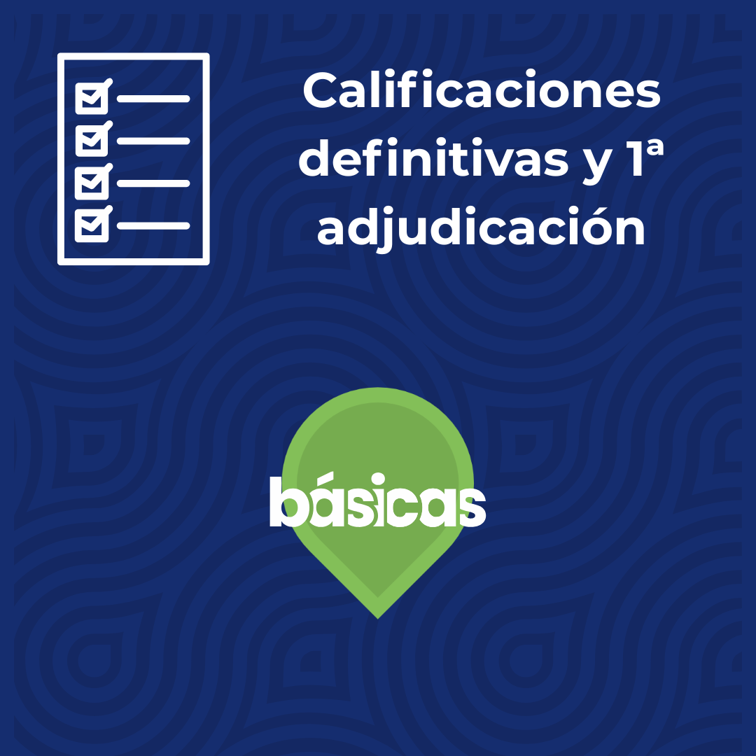 Calificaciones definitivas y 1ª adjudicación de 1º de Enseñanzas Básicas 2026-2027 Calificaciones definitivas y 1ª adjudicación de 1º de Enseñanzas Básicas 2026-2027